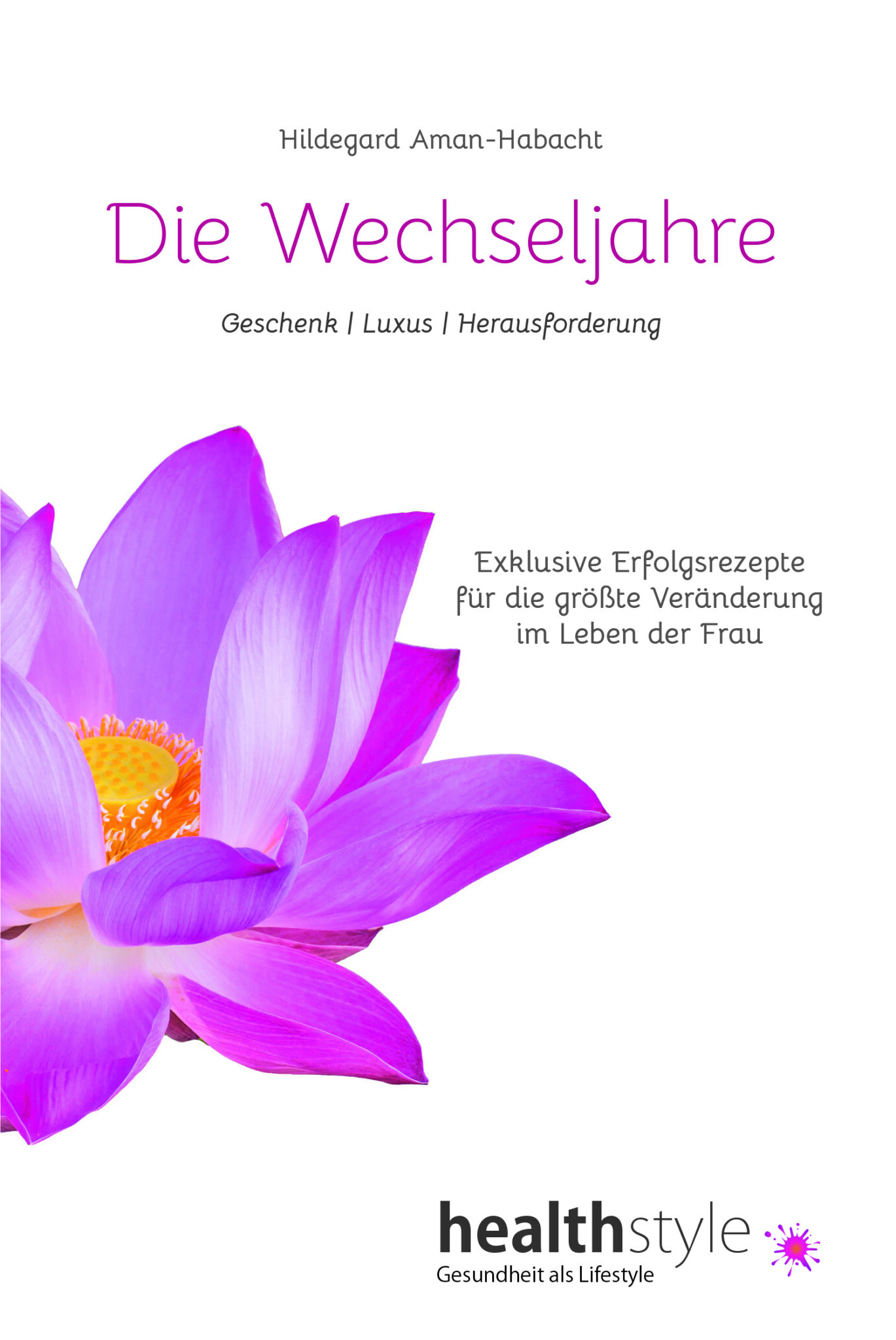 Die Wechseljahre der Frau | Hildegard Aman-Habacht | meine-wechseljahre.com | Buch | Ratgeber